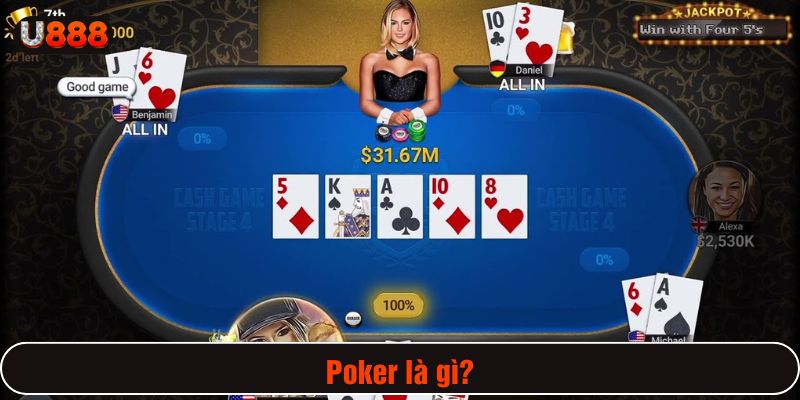 Poker là là cuộc chiến trí tuệ hấp dẫn 