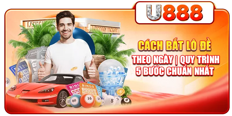 Cách Bắt Lô Đề Theo Ngày | Quy Trình 5 Bước Chuẩn Nhất