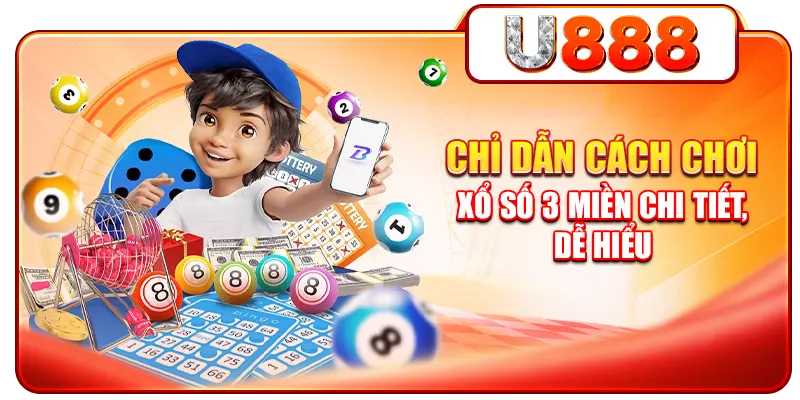 Chỉ dẫn cách chơi xổ số 3 miền chi tiết, dễ hiểu
