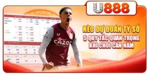 Kèo Dự Đoán Tỷ Số - 5 Quy Tắc Quan Trọng Khi Chơi Cần Nắm