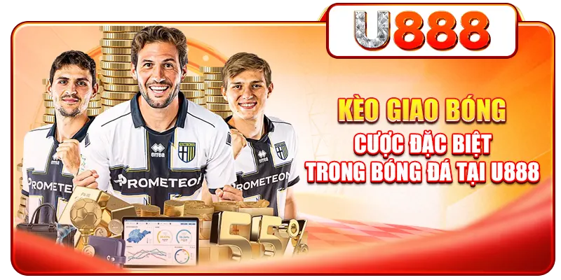 Kèo Giao Bóng - Cược Đặc Biệt Trong Bóng Đá Tại U888