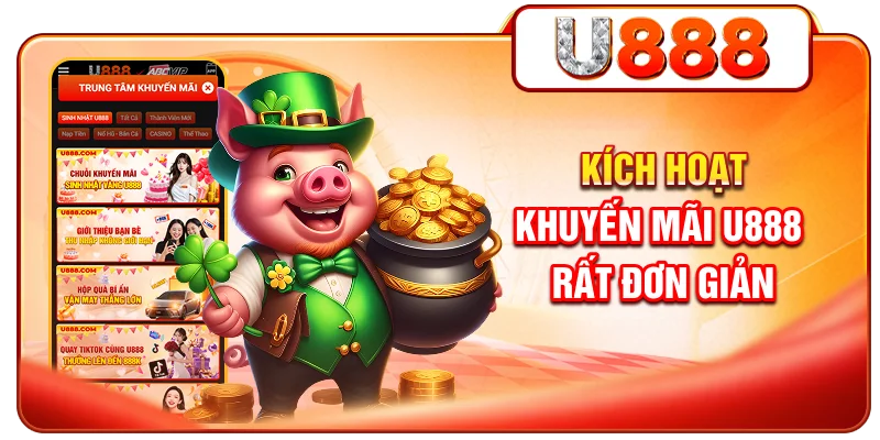 Kích hoạt khuyến mãi U888 rất đơn giản