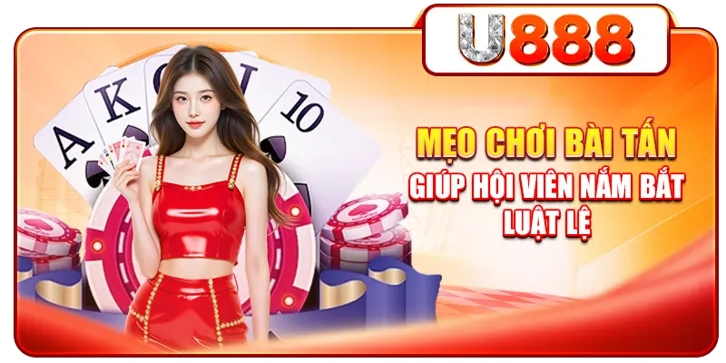 Mẹo chơi bài tấn giúp hội viên nắm bắt luật lệ