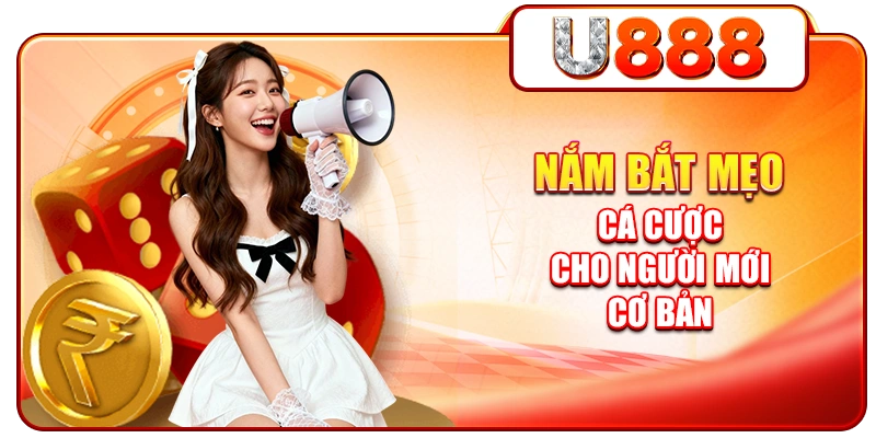 Nắm bắt mẹo cá cược cho người mới cơ bản
