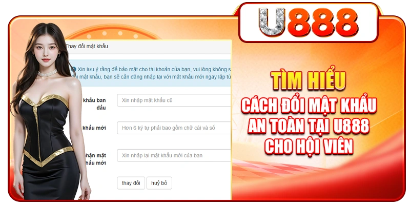 Tìm hiểu cách đổi mật khẩu an toàn tại U888 cho hội viên