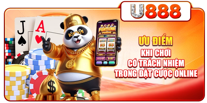 Ưu điểm khi chơi có trách nhiệm trong đặt cược online