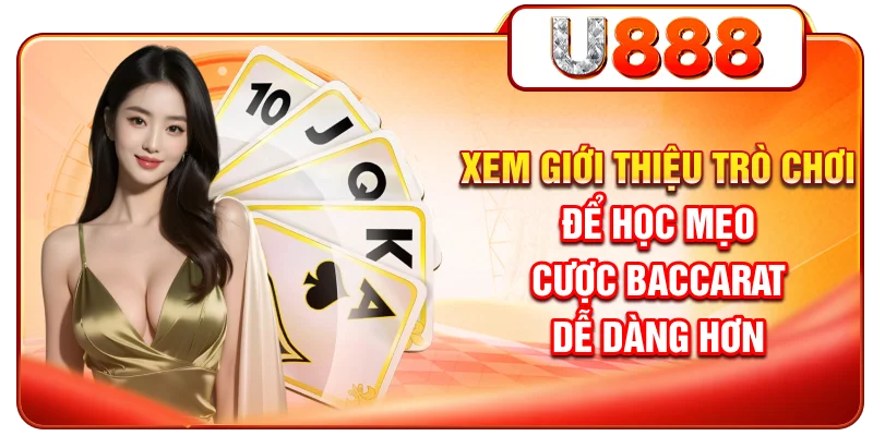 Xem giới thiệu trò chơi để học mẹo cược Baccarat dễ dàng hơn