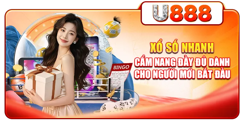 Xổ Số Nhanh - Cẩm Nang Đầy Đủ Dành Cho Người Mới Bắt Đầu